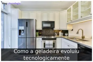 Como a geladeira evoluiu tecnologicamente Como a geladeira evoluiu tecnologicamente