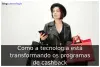 Como a tecnologia está transformando os programas de cashback Como a tecnologia está transformando os programas de cashback