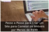 Passo a Passo para Criar um Site para Corretor de Imóveis por Menos de R$99 Passo a Passo para Criar um Site para Corretor de Imóveis por Menos de R$99