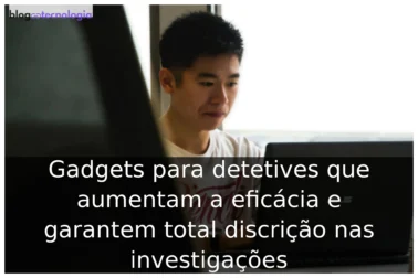 Gadgets para detetives que aumentam a eficácia e garantem total discrição nas investigações Gadgets para detetives que aumentam a eficácia e garantem total discrição nas investigações